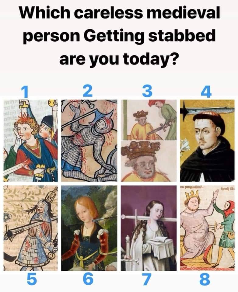 which_stabbed_medieval_person_are_you_today.jpg