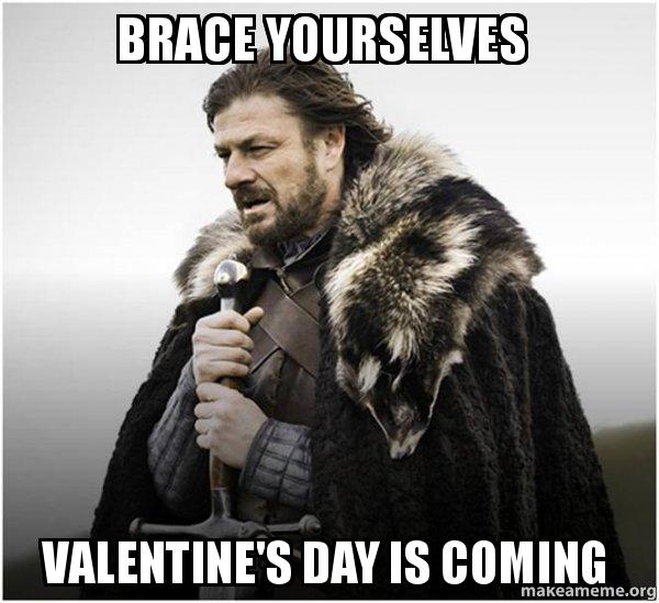 brace-yourselves-valentines_day_is_comming.jpg