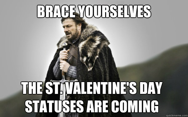 brace_yourself_valentines_day_statuses_are_coming.jpg