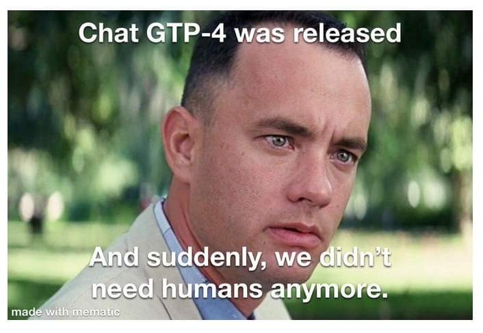 gpt4_was_released_and_suddenly_we_didnt_need_humans_anymore.jpg
