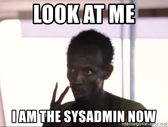 look-at-me-i-am-the-sysadmin-now.jpg