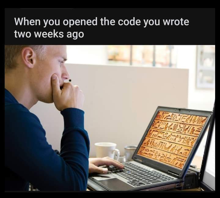 the_code_you_wrote_2_weeks_ago.jpg