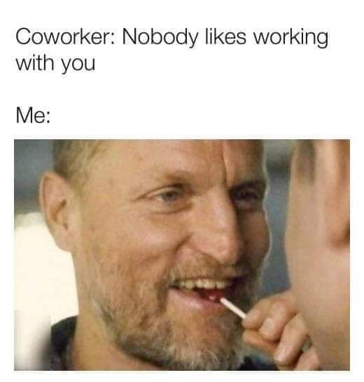 nobody_likes_working_with_you.jpg