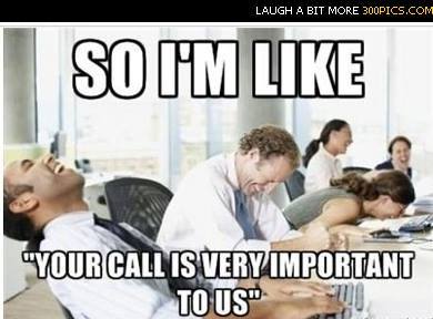 your_call_is_very_important_to_us.jpg