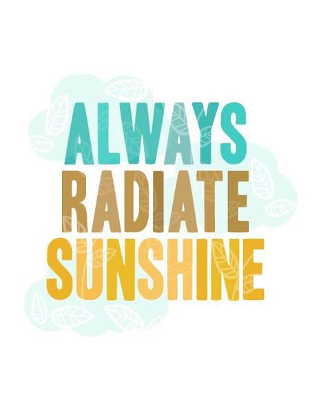 always_radiate_sunshine.jpg