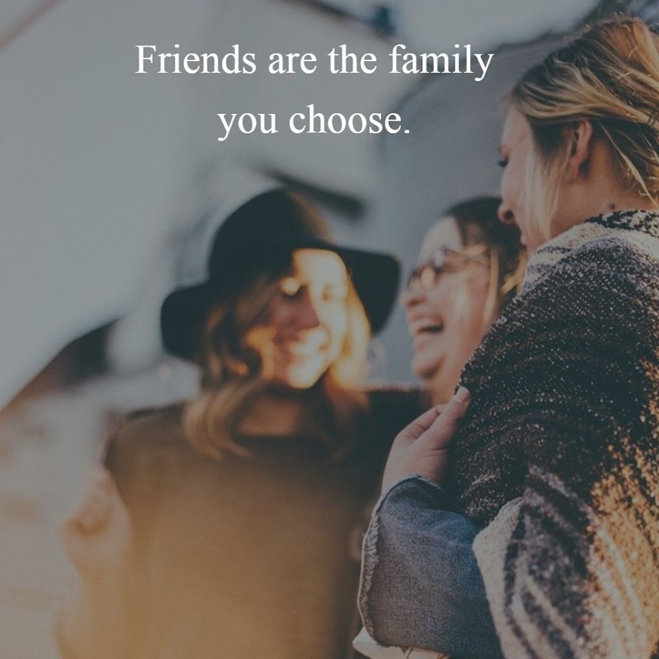 friends_are_the_family_you_choose.jpg