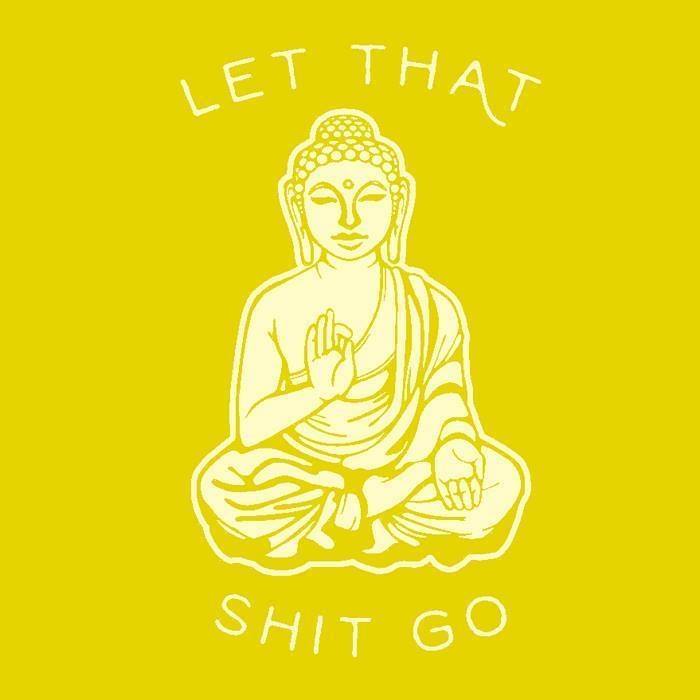 let_that_shit_go.jpg