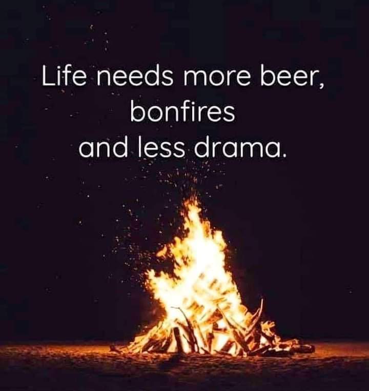 life_needs_more_beer_bonfires_and_less_drama.jpg