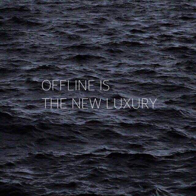 offline_is_the_new_luxury.jpg