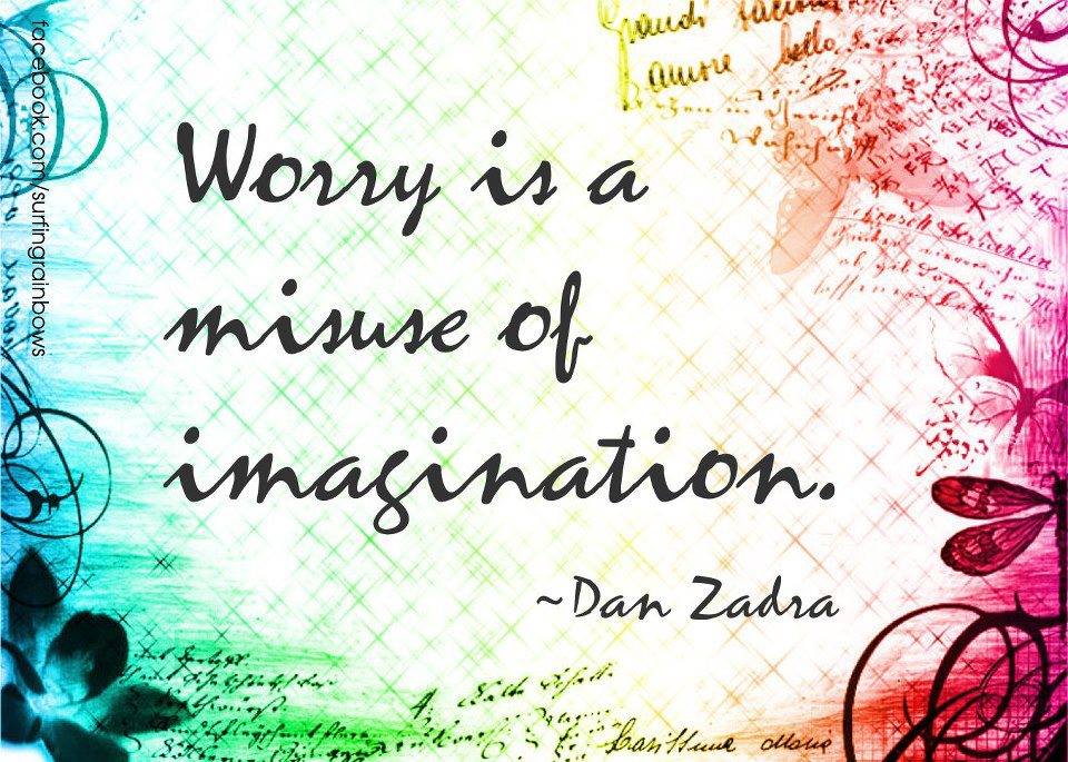 worry_is_a_misuse_of_imagination2.jpg