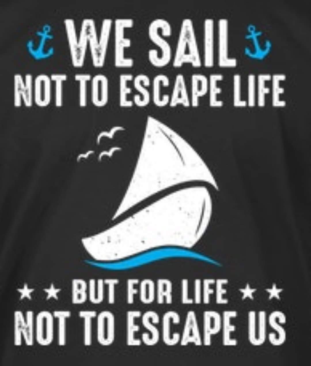 sail_for_life_not_to_escape_us.jpg