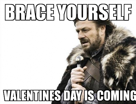 brace_yourself_valentine_day_is_coming.jpg