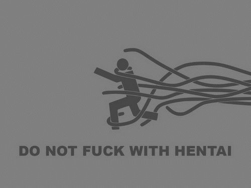 do_not_fuck_with_hentai.jpg