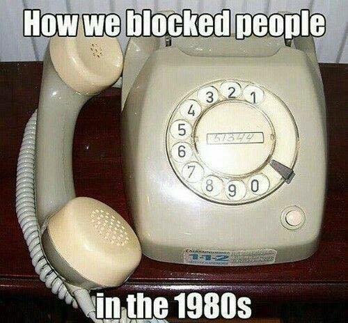 how_we_blocked_people_in_80s.jpg