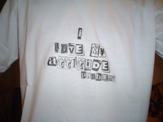i_love_my_attitude_problem.jpg