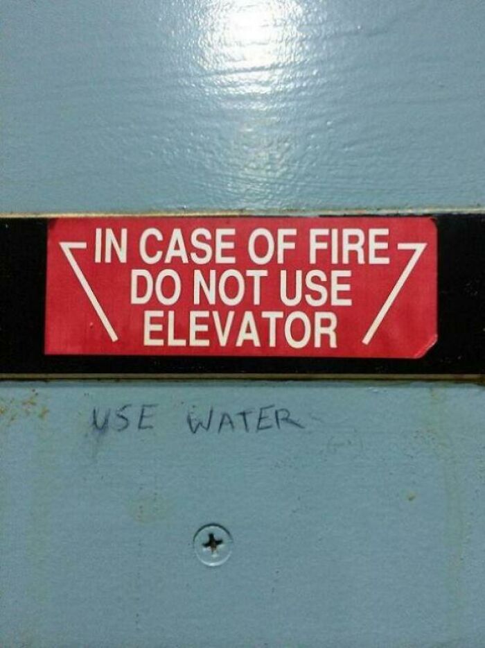 in_case_of_fire_use_water.jpg