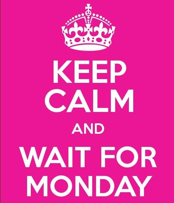 keep_calm_and_wait_for_monday.jpg