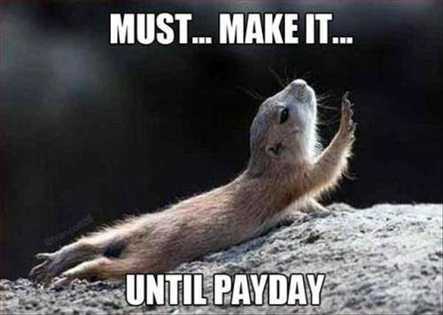 must_make_it_until_payday.jpg