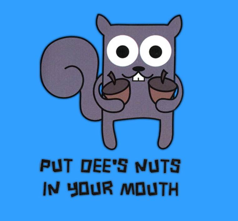 put_dees_nuts_in_your_mouth.jpg