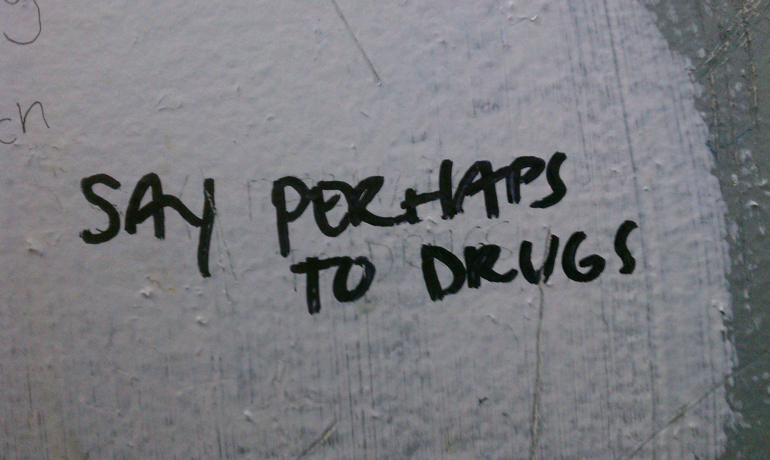 say_perhaps_to_drugs.jpg