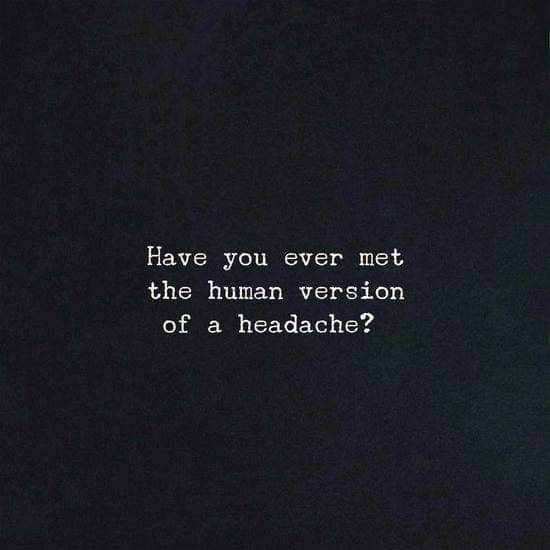 the_human_version_of_a_headache.jpg