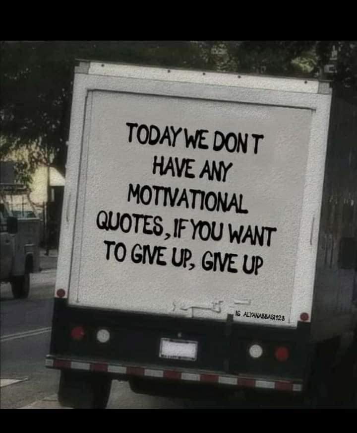 we_dont_have_any_motivational_quotes_today.jpg