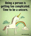 being-person-is-complicated-be-unicorn