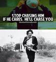stop-chasing-him