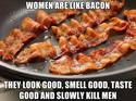 women-are-like-bacon