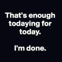 enough-todaying-for-today