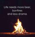 life-needs-more-beer-bonfires-and-less-drama