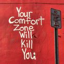 your-comfort-zone-will-kill-you