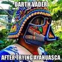 darth-vader-after-trying-ayahuasca