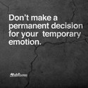 permanent-decision-for-temporary-emotion
