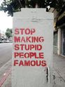 stop-making-stupid-people-famous-2