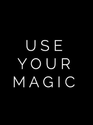 use-your-magic