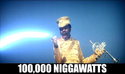 100000-niggawats