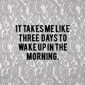it-takes-me-3-days-to-wake-up