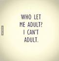 who-let-me-adult