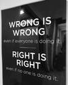 wrong-is-wrong-right-is-right
