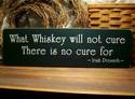 ako ne moje da se izlekuva s whiskey to znachi se ne lekuva