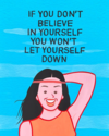 if you dont believe in yourself