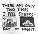 only two times i feel stress