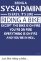 being-a-sysadmin-is-easy-its-like-riding-a-bike