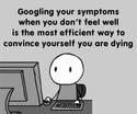 googling your symptoms