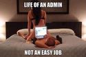 life of an admin