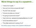 worst things to say to a sysadmin