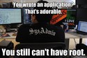you wrote an application-sysadmin