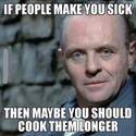 hannibal lecter if people make you sick