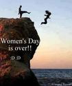 womans day is over